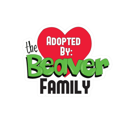 Adopted By The Beaver Family Kiss-Cut Stickers